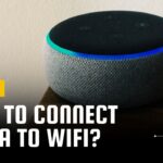 How to Connect Alexa to WiFi