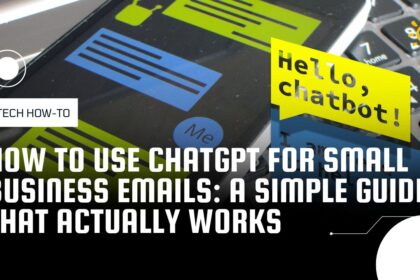How to Use ChatGPT for Small Business Emails: A Simple Guide That Actually Works