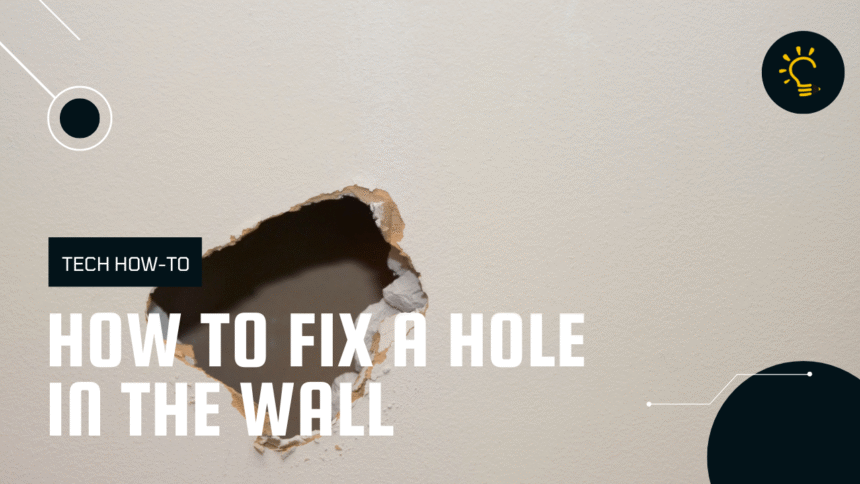 How To Fix A Hole In The Wall